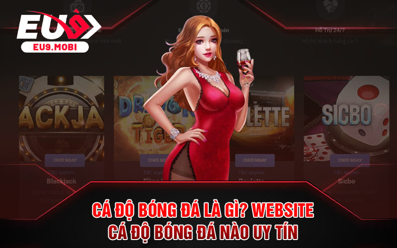 Cá Độ Bóng Đá Là Gì? Website Cá Độ Bóng Đá Nào Uy Tín