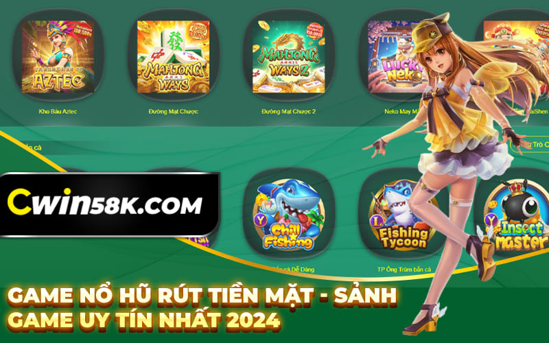 Game Nổ Hũ Rút Tiền Mặt - Sảnh Game Uy Tín Nhất 2024