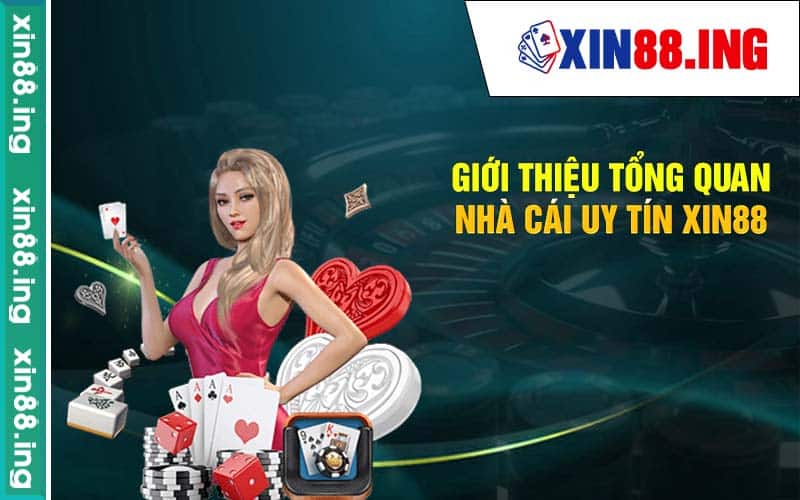 Gioi thieu tong quan nha cai uy tin Xin88